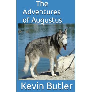 Butler, Kevin W The Adventures of Augustus Butler, Kevin W The Adventures of Augustus