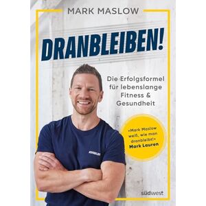 Maslow, Mark Dranbleiben!: Die Erfolgsformel für lebenslange Fitness und Gesundheit – das Buch zum Nr. 1 Podcast »Fitness mit M.A.R.K.« vom Bestsellerautor von »Looking Good Naked« Maslow, Mark Dranbleiben!: Die Erfolgsformel für lebenslange Fitness und Gesundheit – das Buch zum Nr. 1 Podcast »Fitness mit M.A.R.K.« vom Bestsellerautor von »Looking Good Naked«