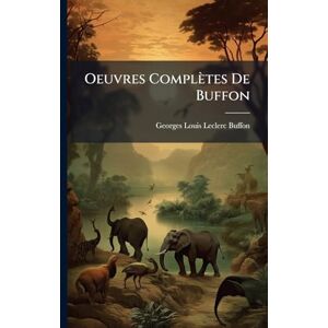 Oeuvres Complètes De Buffon Oeuvres Complètes De Buffon