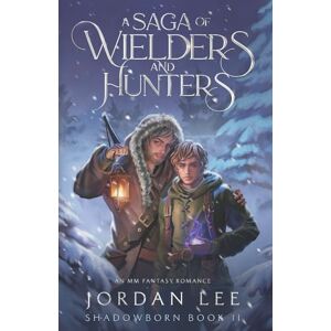 Lee A Saga of Wielders and Hunters: An MM Fantasy Romance (Shadowborn) Lee A Saga of Wielders and Hunters: An MM Fantasy Romance (Shadowborn)