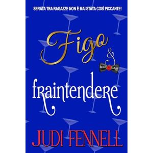 Fennell, Judi Figo e Fraintendere: 2 (BeefCake, Inc. Italiano) Fennell, Judi Figo e Fraintendere: 2 (BeefCake, Inc. Italiano)