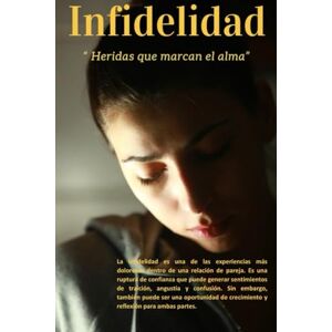 Bernal, Psic Luis Manuel INFIDELIDAD: Heridas que marcan el alma Bernal, Psic Luis Manuel INFIDELIDAD: Heridas que marcan el alma