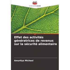 Michael, Amurtiya Effet des activités génératrices de revenus sur la sécurité alimentaire Michael, Amurtiya Effet des activités génératrices de revenus sur la sécurité alimentaire