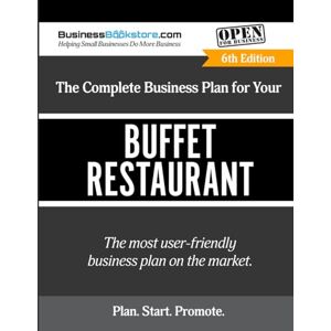 Blake, Terry Allan The Complete Business Plan for Your Buffet Restaurant Blake, Terry Allan The Complete Business Plan for Your Buffet Restaurant