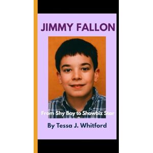 J. Whitford, Tessa JIMMY FALLON: From shy boy to showbiz Star J. Whitford, Tessa JIMMY FALLON: From shy boy to showbiz Star