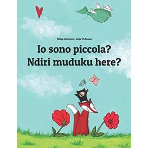 Winterberg, Philipp Io sono piccola? Ndiri muduku here?: Libro illustrato per bambini: italiano-shona/chiShona (Edizione bilingue) (Edizioni in oltre 200 lingue) Winterberg, Philipp Io sono piccola? Ndiri muduku here?: Libro illustrato per bambini: italiano-shona/chiShona (Edizione bilingue) (Edizioni in oltre 200 lingue)