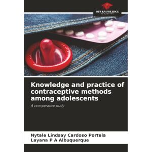 Portela, Nytale Lindsay Cardoso Knowledge and practice of contraceptive methods among adolescents: A comparative study Portela, Nytale Lindsay Cardoso Knowledge and practice of contraceptive methods among adolescents: A comparative study