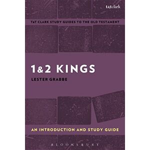 Grabbe, Lester L. 1 & 2 Kings: An Introduction and Study Guide: History and Story in Ancient Israel (T&T Clark’s Study Guides to the Old Testament) Grabbe, Lester L. 1 & 2 Kings: An Introduction and Study Guide: History and Story in Ancient Israel (T&T Clark’s Study Guides to the Old Testament)