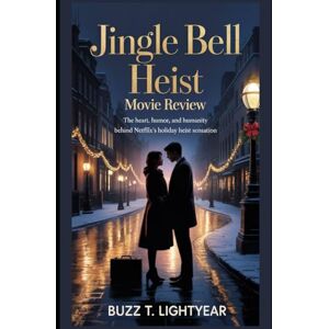 Lightyear, Buzz T. Jingle Bell Heist Movie Review: The Heart, Humor, and Humanity Behind Netflix’s Holiday Heist Sensation Lightyear, Buzz T. Jingle Bell Heist Movie Review: The Heart, Humor, and Humanity Behind Netflix’s Holiday Heist Sensation
