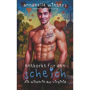 Winters, Annabelle Entkorkt für den Scheich: Die Winzerin aus Virginia (Kurvige Frauen für Scheichs: Heiße Königliche Milliardär-Romantikromane) Winters, Annabelle Entkorkt für den Scheich: Die Winzerin aus Virginia (Kurvige Frauen für Scheichs: Heiße Königliche Milliardär-Romantikromane)