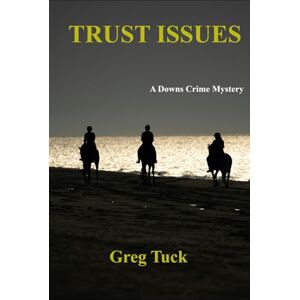 Tuck, Greg Trust Issues: 20 (Downs Crime Mysteries) Tuck, Greg Trust Issues: 20 (Downs Crime Mysteries)