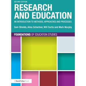 Shields, Sam Research and Education: An Introduction to Methods, Approaches and Processes (Foundations of Education Studies) Shields, Sam Research and Education: An Introduction to Methods, Approaches and Processes (Foundations of Education Studies)