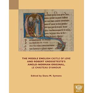 The Middle English 'Castle of Love' and Robert Grosseteste's Anglo-Norman Original, 'Le Chasteau d'amour' (TEAMS Middle English Texts Series) The Middle English 'Castle of Love' and Robert Grosseteste's Anglo-Norman Original, 'Le Chasteau d'amour' (TEAMS Middle English Texts Series)