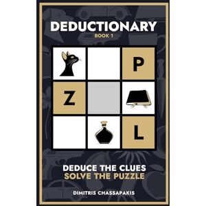 Chassapakis, Dimitris Deductionary: The Out-of-the-Box Logic Puzzle Book of Letters and Icons Chassapakis, Dimitris Deductionary: The Out-of-the-Box Logic Puzzle Book of Letters and Icons