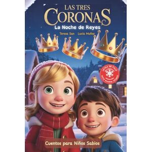 Muñoz, Lucía Las Tres Coronas: La Noche de Reyes Muñoz, Lucía Las Tres Coronas: La Noche de Reyes