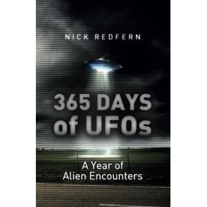 Redfern, Nick 365 Days of UFOs: A Year of Alien Encounters Redfern, Nick 365 Days of UFOs: A Year of Alien Encounters