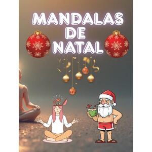 Trindade, Dalvino Mandalas de Natal: para aproveitar e relaxar Trindade, Dalvino Mandalas de Natal: para aproveitar e relaxar