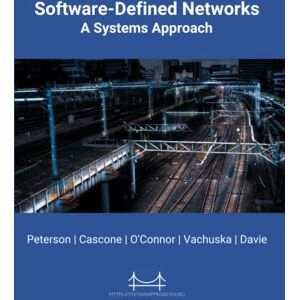 Peterson, Larry L. Software-Defined Networks: A Systems Approach Peterson, Larry L. Software-Defined Networks: A Systems Approach