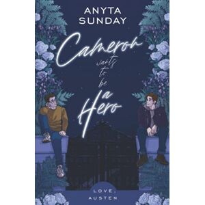 Sunday, Anyta Cameron Wants To Be A Hero (Love, Austen) Sunday, Anyta Cameron Wants To Be A Hero (Love, Austen)