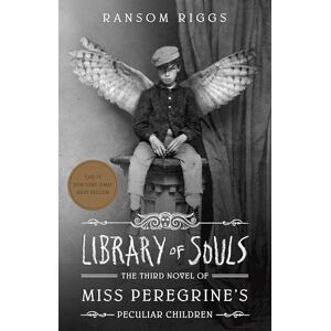 Ransom Riggs Library of Souls: The Third Novel of Miss Peregrine's Peculiar Children: 3 Ransom Riggs Library of Souls: The Third Novel of Miss Peregrine's Peculiar Children: 3
