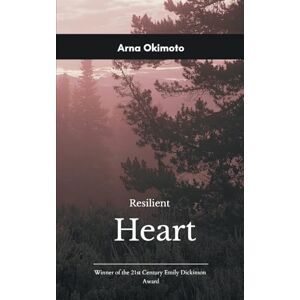 Okimoto, Arna Shea Resilient Heart (Edition1st) Okimoto, Arna Shea Resilient Heart (Edition1st)