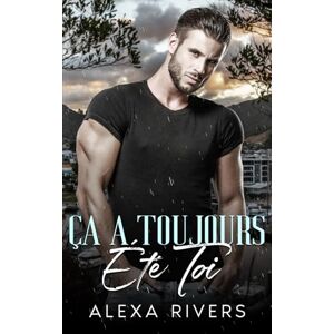 Rivers, Alexa Ça A Toujours Été Toi (Les Cœurs de Petit Ciel) Rivers, Alexa Ça A Toujours Été Toi (Les Cœurs de Petit Ciel)