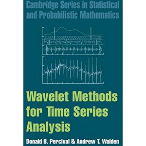 Percival, Donald B. Wavelet Methods for Time Series Analysis: 4 (Cambridge Series in Statistical and Probabilistic Mathematics, Series Number 4) Percival, Donald B. Wavelet Methods for Time Series Analysis: 4 (Cambridge Series in Statistical and Probabilistic Mathematics, Series Number 4)