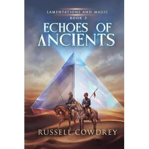 Cowdrey, Russell Echoes of Ancients: Lamentations and Magic book 2 Cowdrey, Russell Echoes of Ancients: Lamentations and Magic book 2