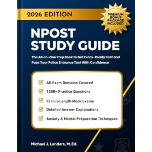 J. Landers, Michael NPOST Study Guide 2026: The All-in-One Prep Book to Get Exam-Ready Fast and Pass Your Police Entrance Test With Confidence 1200+ Practice Questions, Detailed Answer Explanations, Intense Review J. Landers, Michael NPOST Study Guide 2026: The All-in-One Prep Book to Get Exam-Ready Fast and Pass Your Police Entrance Test With Confidence 1200+ Practice Questions, Detailed Answer Explanations, Intense Review