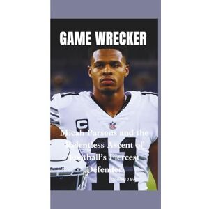 J Evert, Donald GAME WRECKER: Micah Parsons and the Relentless Ascent of Football’s Fiercest Defender J Evert, Donald GAME WRECKER: Micah Parsons and the Relentless Ascent of Football’s Fiercest Defender
