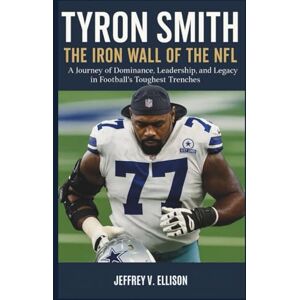 SILVER, TOM TYRON SMITH BIOGRAPHY: The Iron Wall of the NFL “A Journey of Dominance, Leadership, and Legacy in Football's Toughest Trenches SILVER, TOM TYRON SMITH BIOGRAPHY: The Iron Wall of the NFL “A Journey of Dominance, Leadership, and Legacy in Football's Toughest Trenches