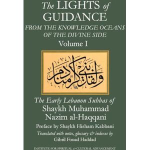 Al-Haqqani, Shaykh Muhammad Nazim The Lights of Guidance from the Knowledge Oceans of the Divine Side Al-Haqqani, Shaykh Muhammad Nazim The Lights of Guidance from the Knowledge Oceans of the Divine Side
