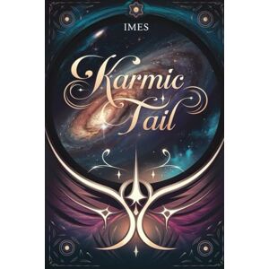 Leone, Serena Karmic Tail: Discover Your Path: 26 Karmic Tails: Your Past Life, Your Current Life, and Advice for Each Karmic Tail (Matrix of Destiny: Complete Study) Leone, Serena Karmic Tail: Discover Your Path: 26 Karmic Tails: Your Past Life, Your Current Life, and Advice for Each Karmic Tail (Matrix of Destiny: Complete Study)
