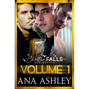 Ashley, Ana The Chester Falls Collection Volume 1: Books 0.5-3 (Chester Falls Collections) Ashley, Ana The Chester Falls Collection Volume 1: Books 0.5-3 (Chester Falls Collections)