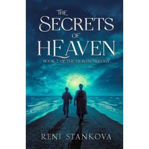 Stankova, Reni The Secrets of Heaven (The Heaven Trilogy) Stankova, Reni The Secrets of Heaven (The Heaven Trilogy)