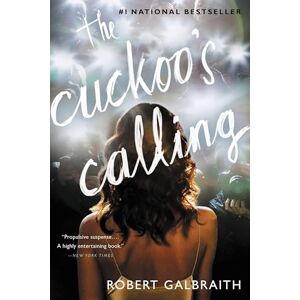 Galbraith, Robert The Cuckoo's Calling: 1 (Cormoran Strike Novel) Galbraith, Robert The Cuckoo's Calling: 1 (Cormoran Strike Novel)