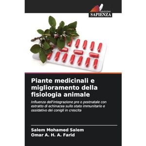 Salem, Salem Mohamed Piante medicinali e miglioramento della fisiologia animale: Influenza dell'integrazione pre o postnatale con estratto di echinacea sullo stato immunitario e ossidativo dei conigli in crescita Salem, Salem Mohamed Piante medicinali e miglioramento della fisiologia animale: Influenza dell'integrazione pre o postnatale con estratto di echinacea sullo stato immunitario e ossidativo dei conigli in crescita