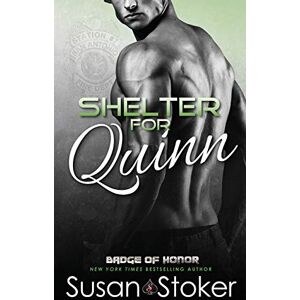 Stoker, Susan Shelter for Quinn: 13 (Badge of Honor: Texas Heroes) Stoker, Susan Shelter for Quinn: 13 (Badge of Honor: Texas Heroes)