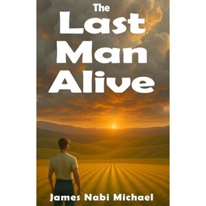Michael Texas, Jame James Nabi The Last Man Alive Michael Texas, Jame James Nabi The Last Man Alive