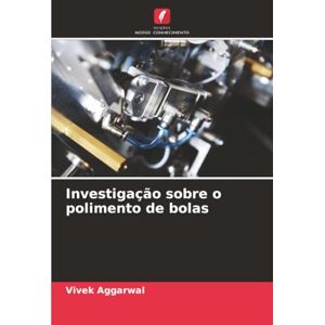 Aggarwal, Vivek Investigação sobre o polimento de bolas Aggarwal, Vivek Investigação sobre o polimento de bolas
