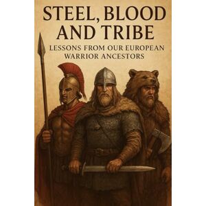 Hadmar, Gunther Steel, Blood, and Tribe: Lessons from Our European Warrior Ancestors (Pre-Christian Paganism, The Christian Question, Ariosophy, Esoteric Hitlerism, and Hyperborean Studies) Hadmar, Gunther Steel, Blood, and Tribe: Lessons from Our European Warrior Ancestors (Pre-Christian Paganism, The Christian Question, Ariosophy, Esoteric Hitlerism, and Hyperborean Studies)