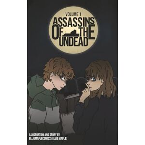 Maple, Ellie Assassins of the Undead Vol 1 (chapters 1 7): Thriller Zombie Apocalypse Comic Book Maple, Ellie Assassins of the Undead Vol 1 (chapters 1 7): Thriller Zombie Apocalypse Comic Book