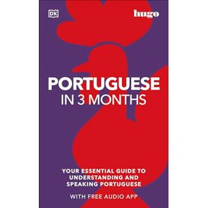DK Portuguese in 3 Months with Free Audio App: Your Essential Guide to Understanding and Speaking Portuguese (Hugo in 3 Months) ( Hugo in 3 Months Language Learning Courses) DK Portuguese in 3 Months with Free Audio App: Your Essential Guide to Understanding and Speaking Portuguese (Hugo in 3 Months) ( Hugo in 3 Months Language Learning Courses)