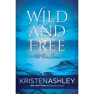 Ashley, Kristen Wild and Free: Volume 3 (The Three Series) Ashley, Kristen Wild and Free: Volume 3 (The Three Series)