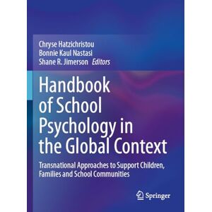 Handbook of School Psychology in the Global Context: Transnational Approaches to Support Children, Families and School Communities Handbook of School Psychology in the Global Context: Transnational Approaches to Support Children, Families and School Communities