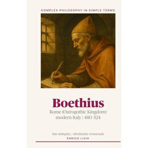 Livia, Enrico Boethius (Complex Philosophy in simple terms) Livia, Enrico Boethius (Complex Philosophy in simple terms)