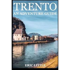 Little, Eric TRENTO: An Adventure Guide Little, Eric TRENTO: An Adventure Guide