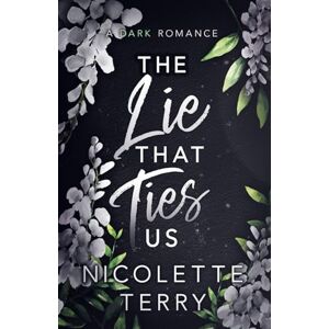 Terry, Nicolette The Lie That Ties Us: A Dark Romance (Love Ties Us) Terry, Nicolette The Lie That Ties Us: A Dark Romance (Love Ties Us)