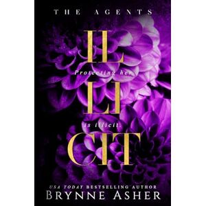 Asher, Brynne Illicit (The Agents) Asher, Brynne Illicit (The Agents)