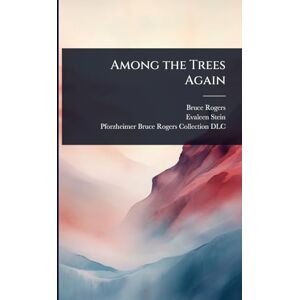 Rogers, Bruce Among the Trees Again Rogers, Bruce Among the Trees Again